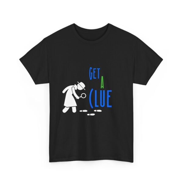 Get a Clue Funny Mystery Dating T Shirt Unisex - Image 7