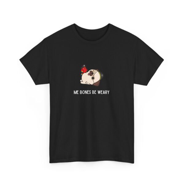 Me Bones Be Weary' Pirate Pug Tee Unisex - Image 3